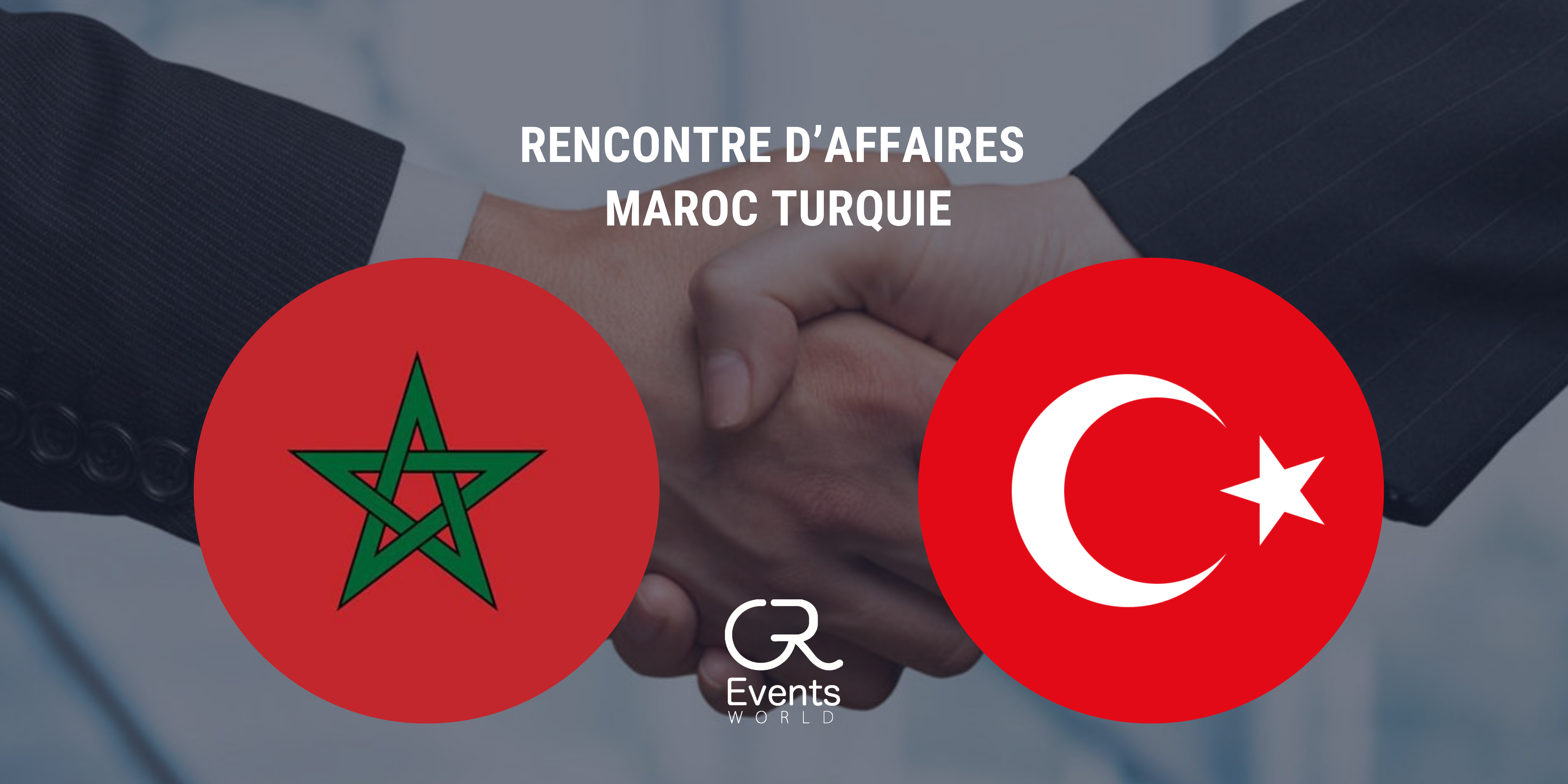 Rencontre d’Affaires  Maroc Turquie 